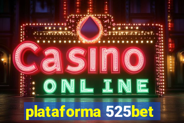 plataforma 525bet